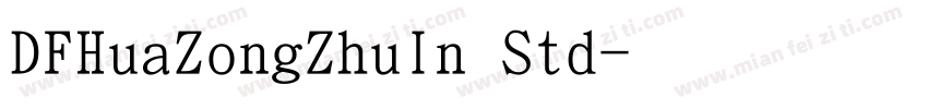 DFHuaZongZhuIn Std字体转换